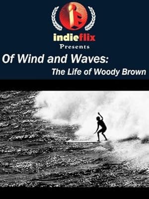 Of Wind and Waves: The Life of Woody Brown