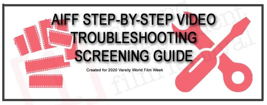 *Step-by-Step Video Troubleshooting Guide to Accessing & Screening Films