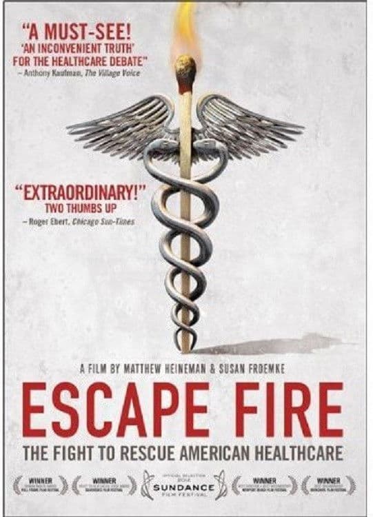 ESCAPE FIRE: The Fight To Rescue American Healthcare